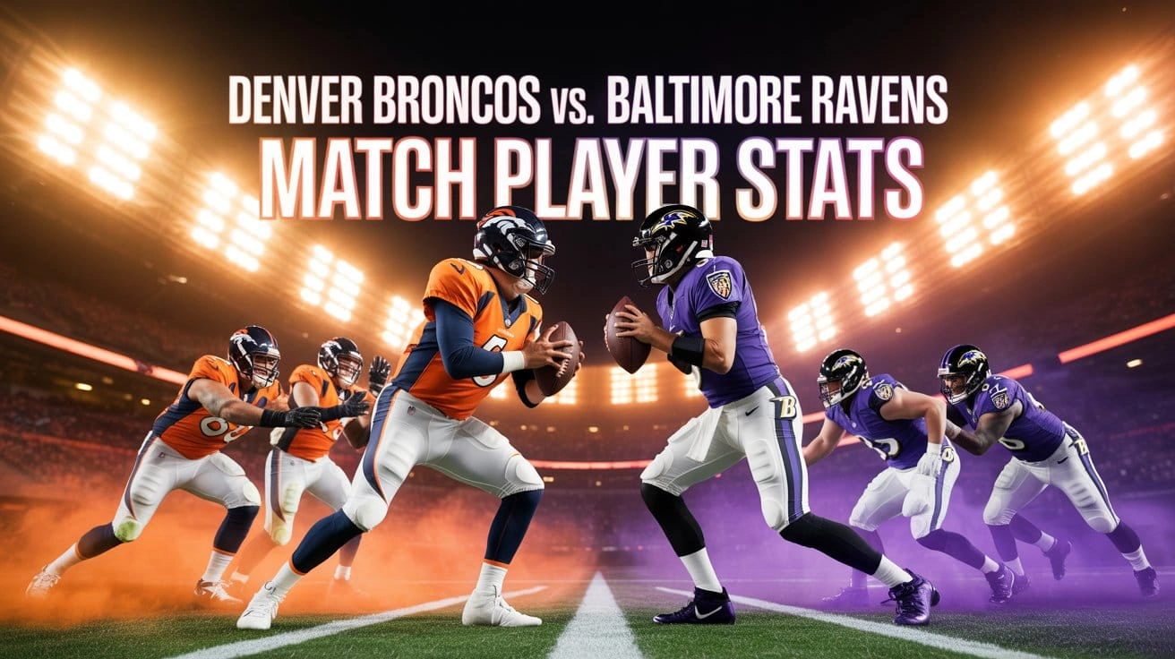 Denver Broncos vs. Baltimore Ravens Match Player Stats